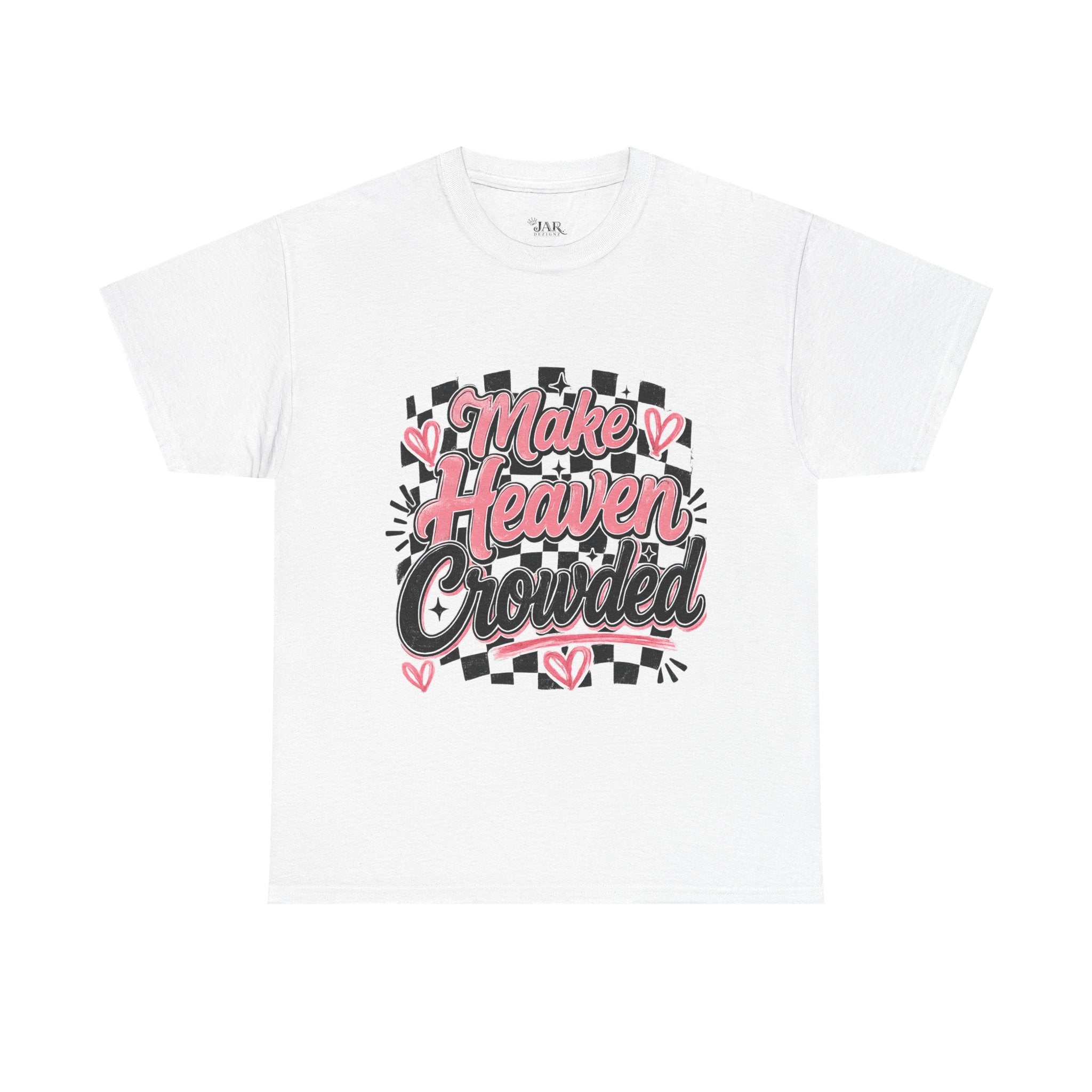 Make Heaven Crowded Tee