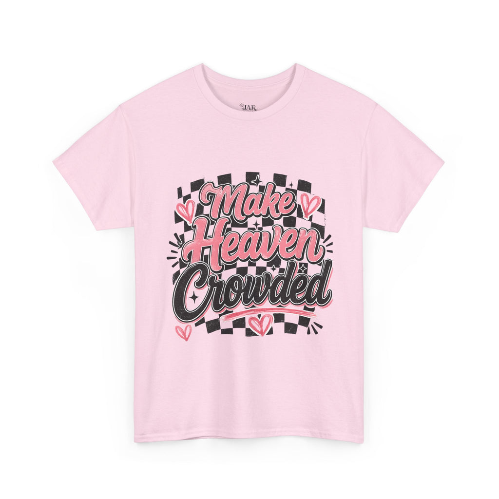 Make Heaven Crowded Tee