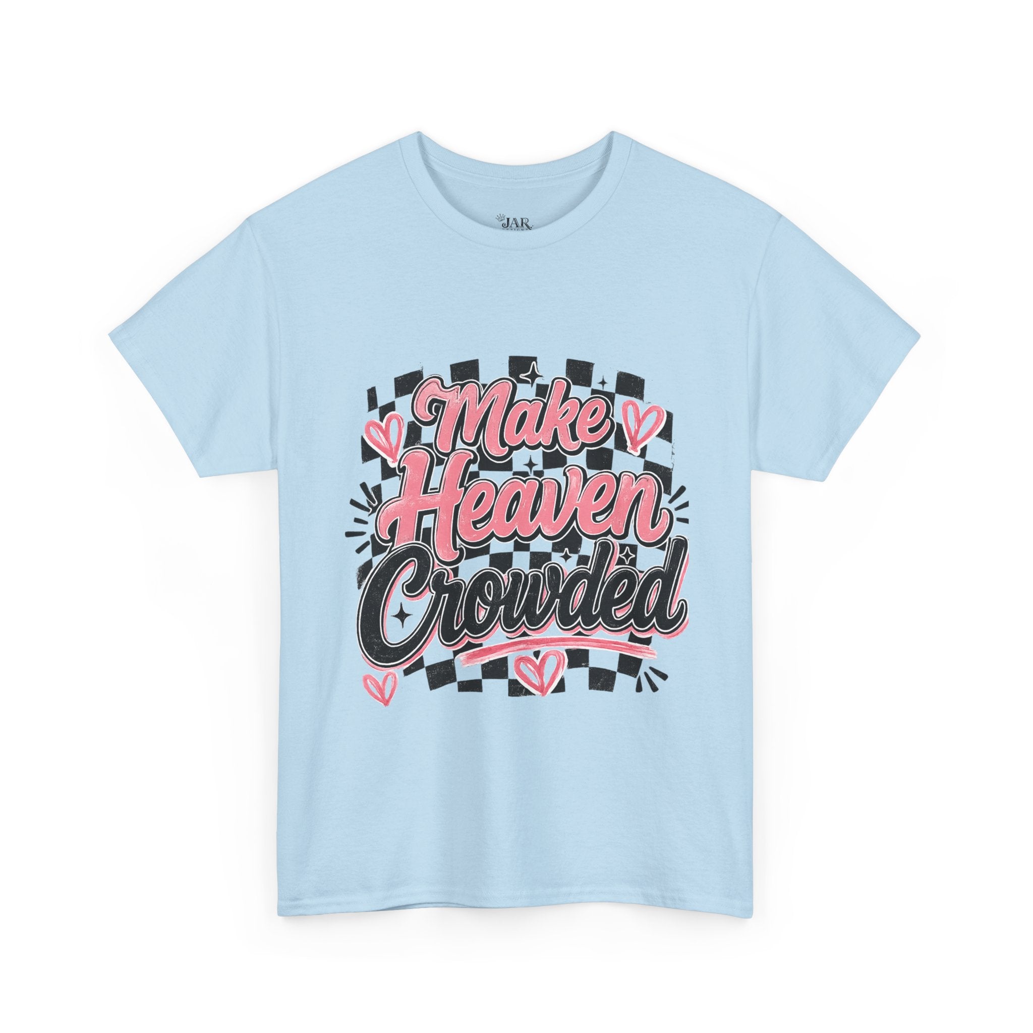 Make Heaven Crowded Tee