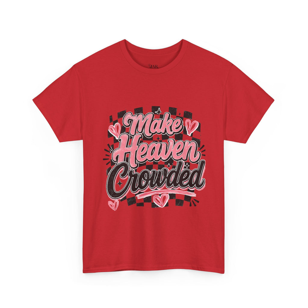 Make Heaven Crowded Tee
