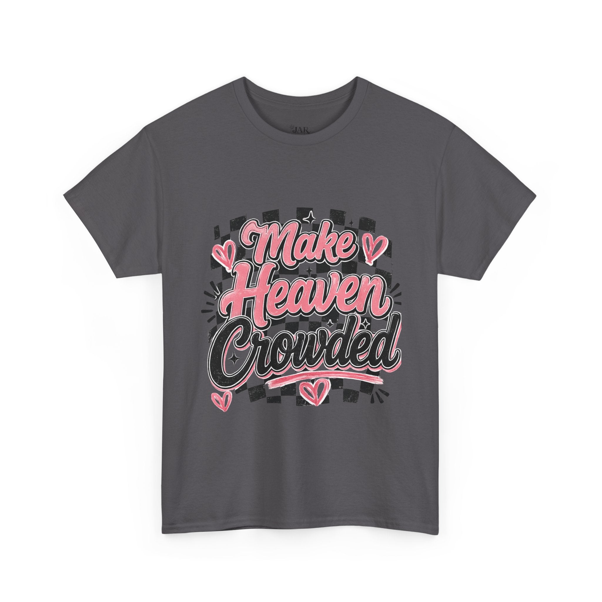 Make Heaven Crowded Tee