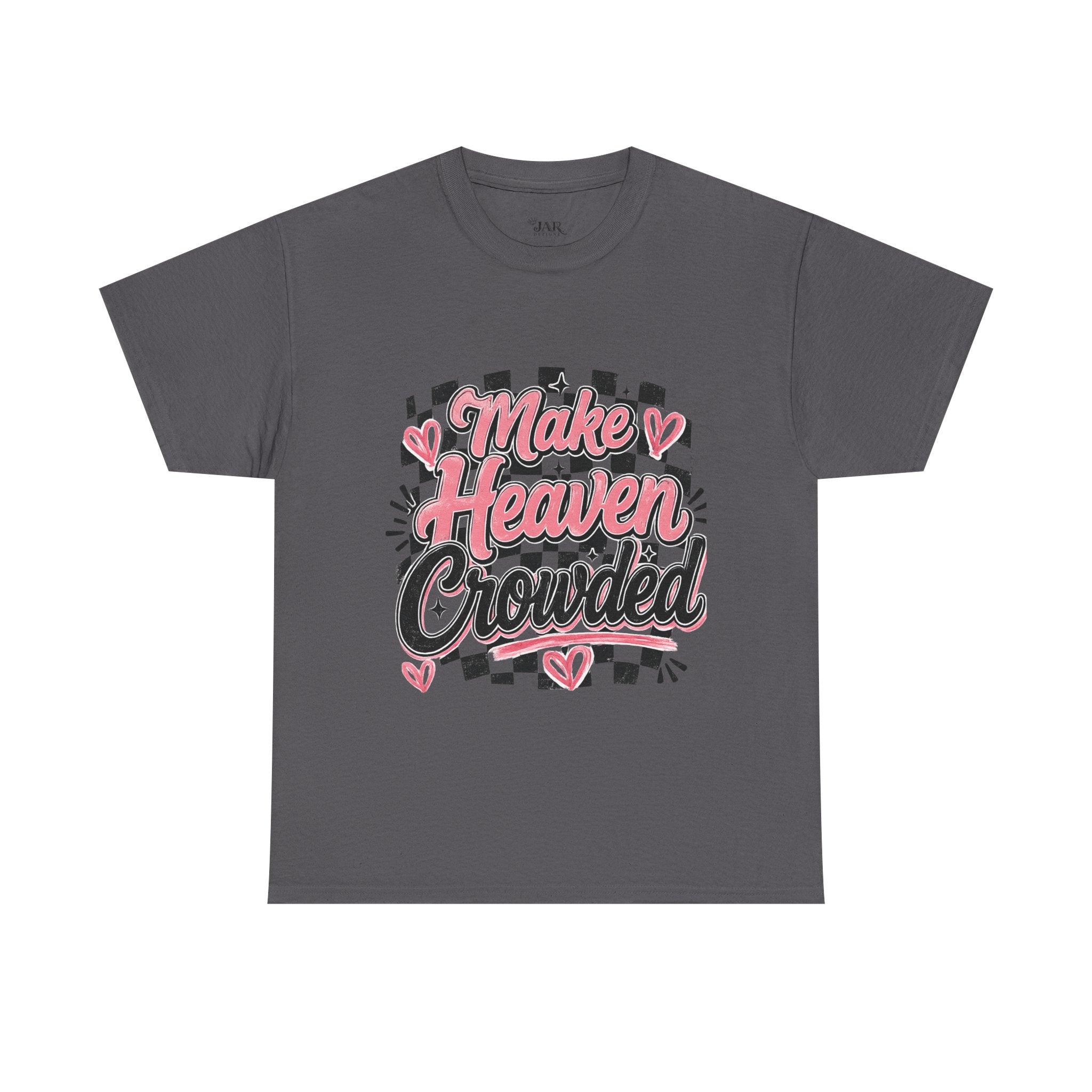 Make Heaven Crowded Tee
