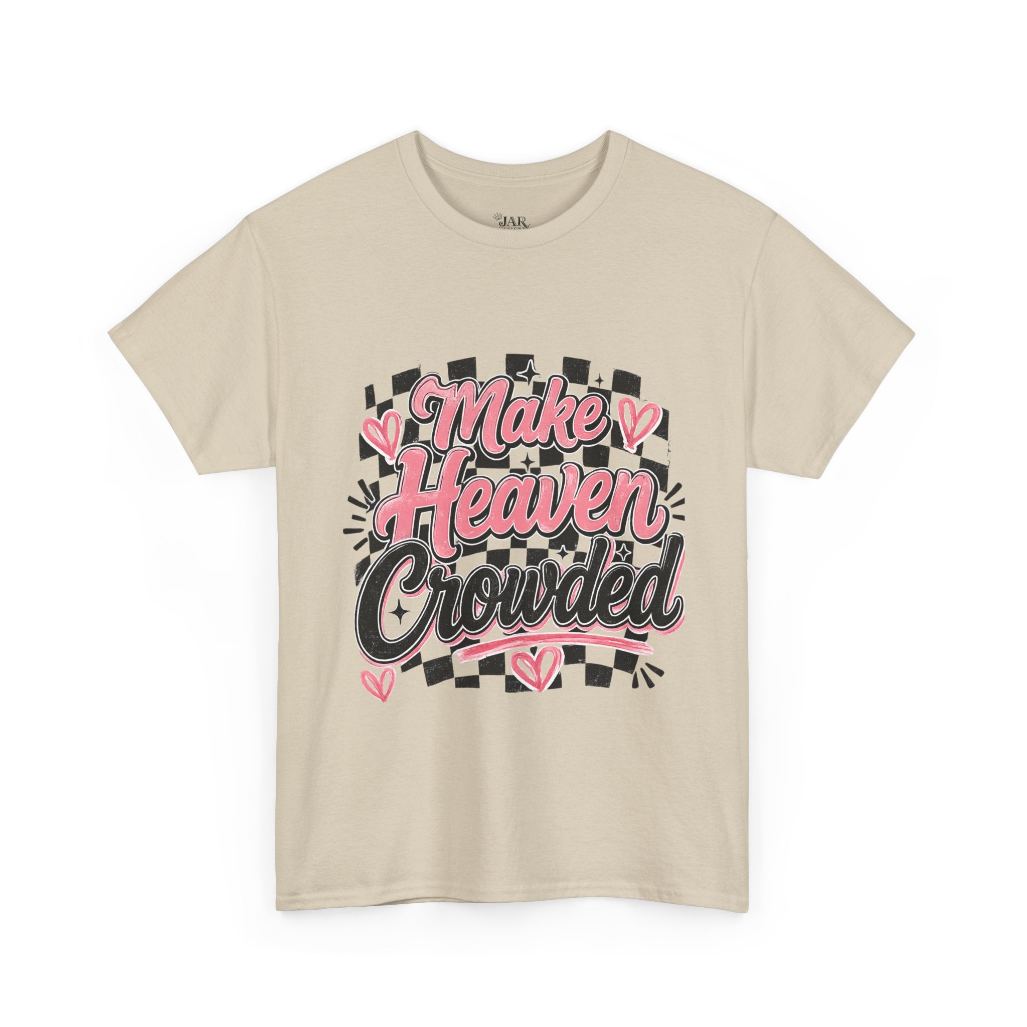 Make Heaven Crowded Tee